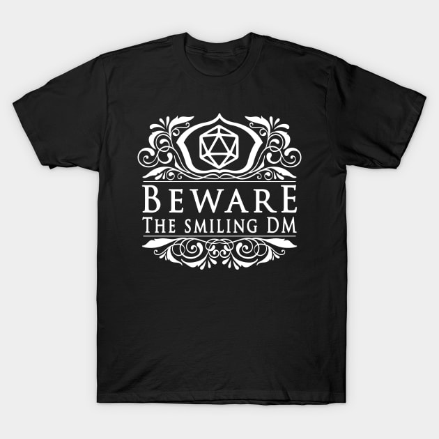 Beware The Smiling Dm - Dungeon Master Print T-Shirt by DungeonDesigns